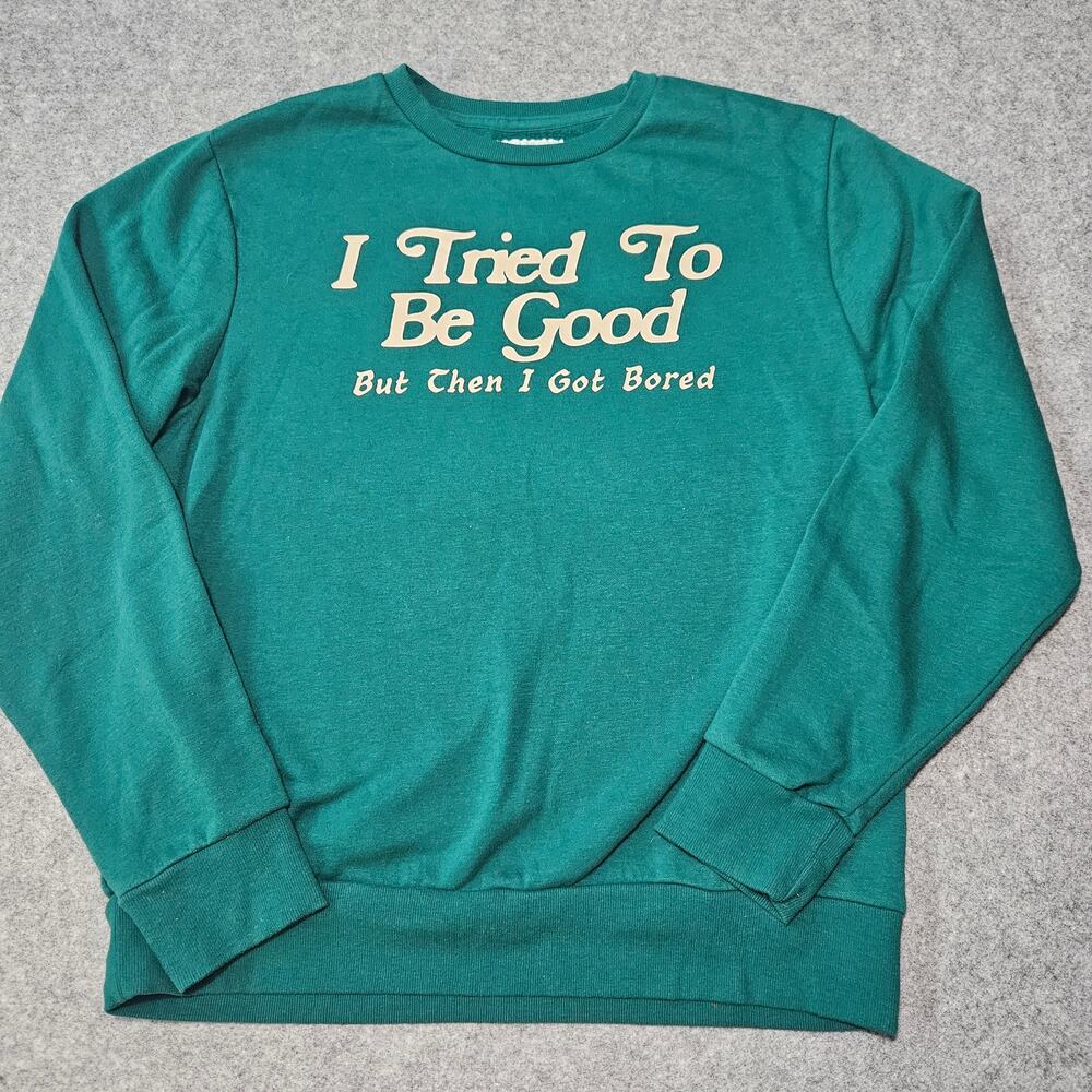 Old Navy Funny Graphic Sweatshirt Medium - Green "I Tried To Be Good"